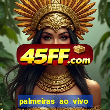 palmeiras ao vivo futebol play hd
